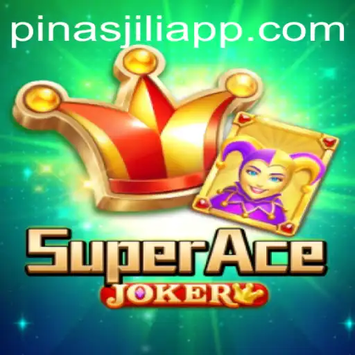 Exploring SuperAceJoker: The Exciting World of Pinasjili
